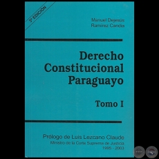 DERECHO CONSTITUCIONAL PARAGUAYO - Tomo I - 3ª EDICIÓN - Autor: MANUEL DEJESÚS RAMÍREZ CANDIA - Año 2013